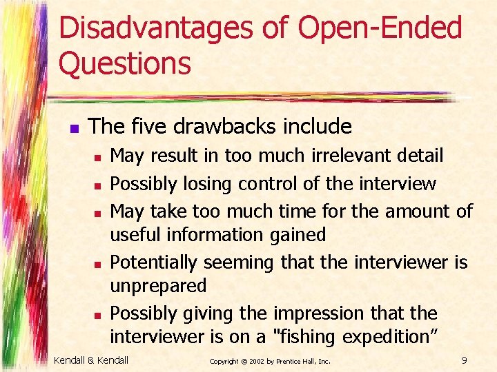 Disadvantages of Open-Ended Questions n The five drawbacks include n n n May result