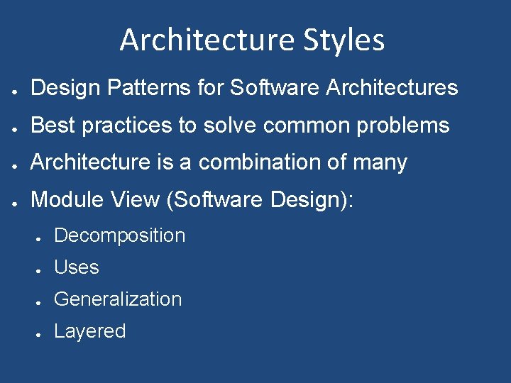 Architecture Styles ● Design Patterns for Software Architectures ● Best practices to solve common