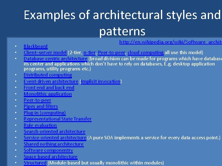 Examples of architectural styles and patterns • • • • • http: //en. wikipedia.