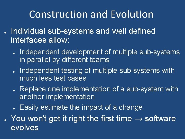 Construction and Evolution ● Individual sub-systems and well defined interfaces allow: ● ● ●
