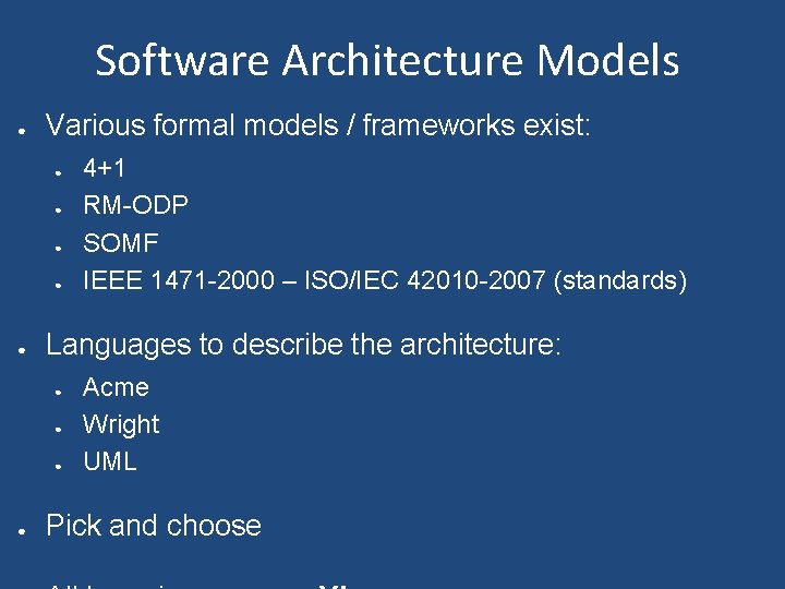 Software Architecture Models ● Various formal models / frameworks exist: ● ● ● Languages