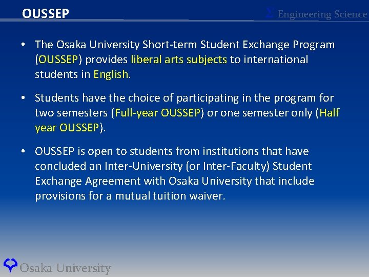 OUSSEP Σ Engineering Science • The Osaka University Short-term Student Exchange Program (OUSSEP) provides