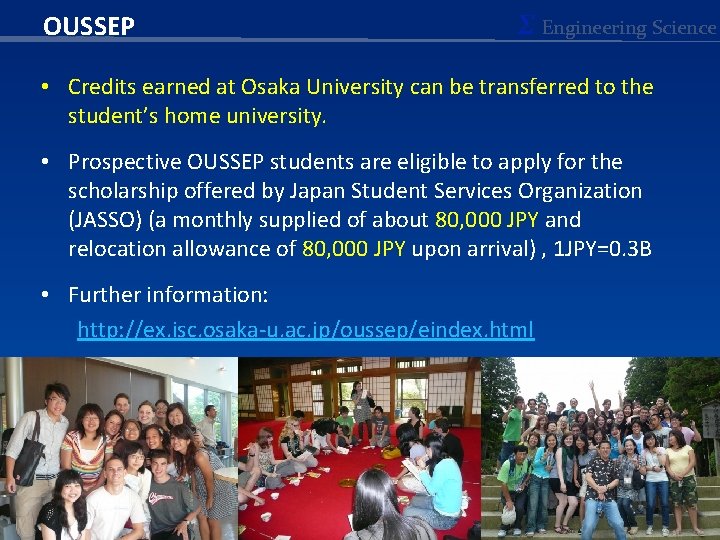 OUSSEP Σ Engineering Science • Credits earned at Osaka University can be transferred to