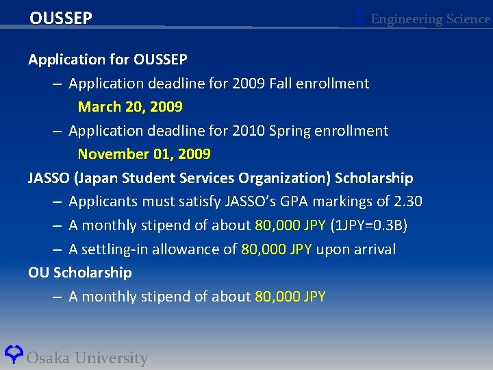 OUSSEP Σ Engineering Science Application for OUSSEP – Application deadline for 2009 Fall enrollment