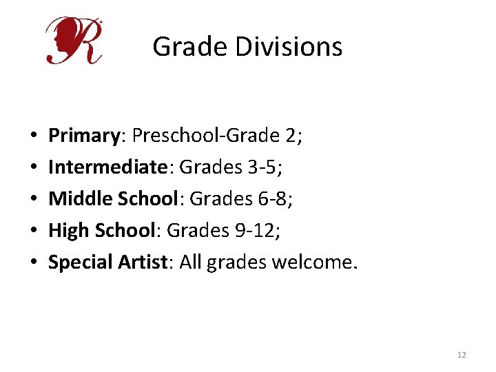 Grade Divisions • • • Primary: Preschool-Grade 2; Intermediate: Grades 3 -5; Middle School: