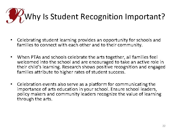 Why Is Student Recognition Important? • Celebrating student learning provides an opportunity for schools