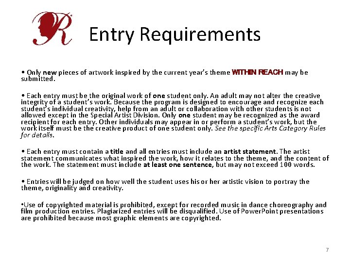 Entry Requirements • Only new pieces of artwork inspired by the current year’s theme