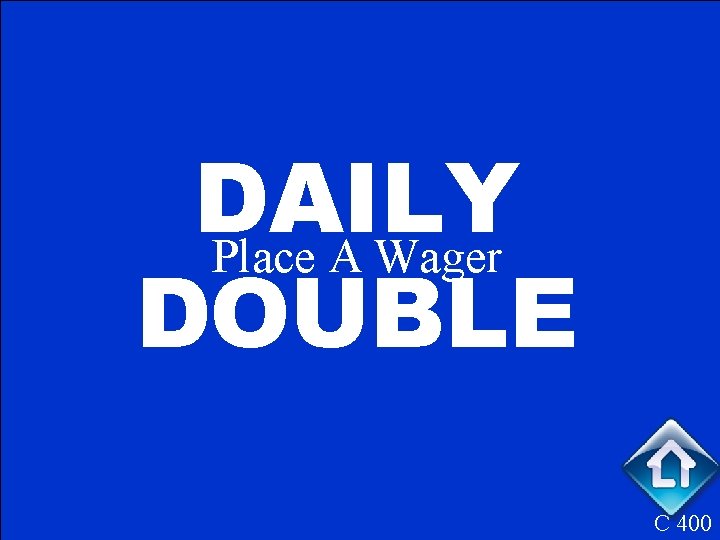 DAILY Place A Wager DOUBLE C 400 