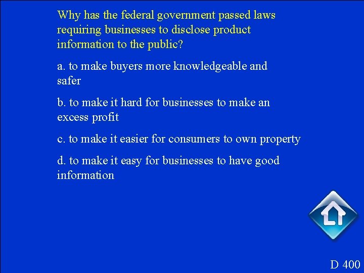 Why has the federal government passed laws requiring businesses to disclose product information to