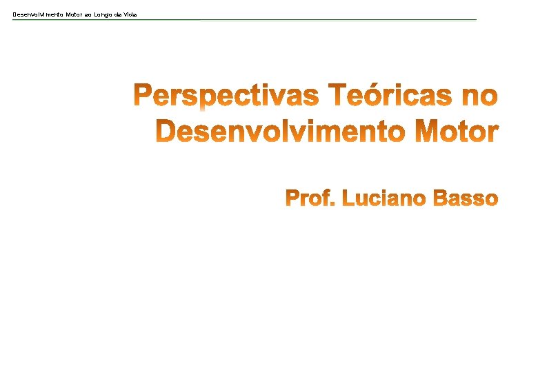 Desenvolvimento Motor ao Longo da Vida 