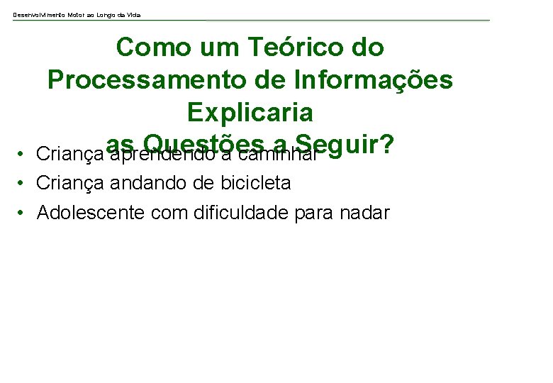 Desenvolvimento Motor ao Longo da Vida Como um Teórico do Processamento de Informações Explicaria