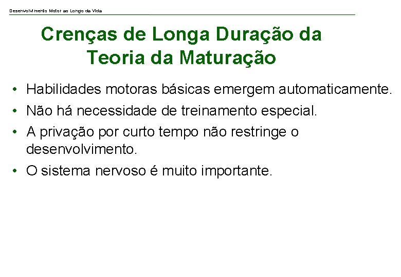 Desenvolvimento Motor ao Longo da Vida Crenças de Longa Duração da Teoria da Maturação