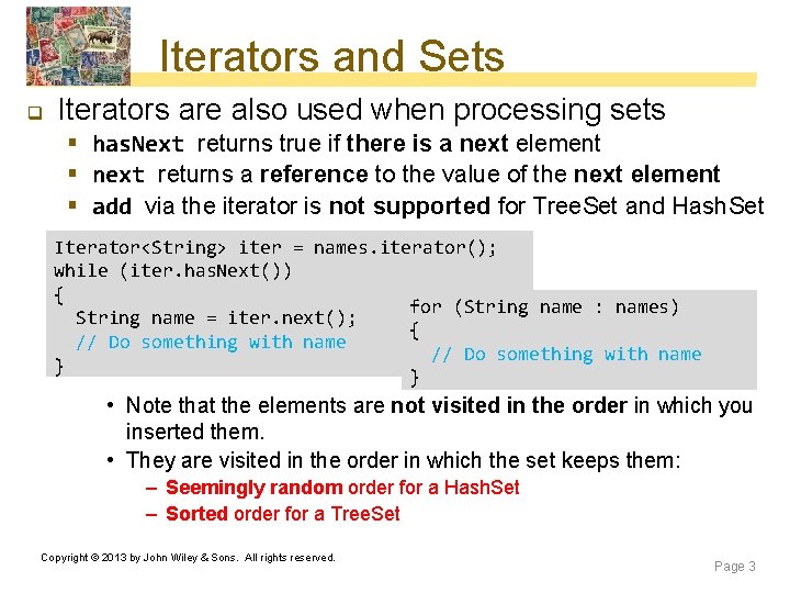 Iterators and Sets q Iterators are also used when processing sets § has. Next Iterators and Sets q Iterators are also used when processing sets § has. Next