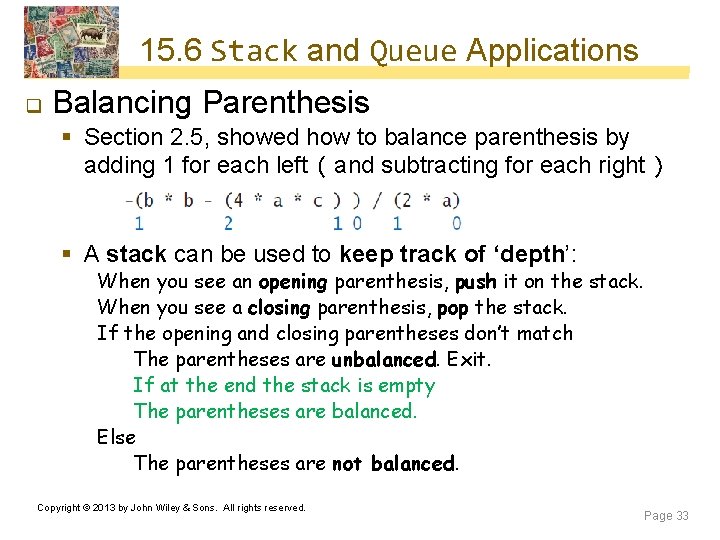 15. 6 Stack and Queue Applications q Balancing Parenthesis § Section 2. 5, showed 15. 6 Stack and Queue Applications q Balancing Parenthesis § Section 2. 5, showed