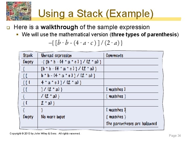 Using a Stack (Example) q Here is a walkthrough of the sample expression § Using a Stack (Example) q Here is a walkthrough of the sample expression §
