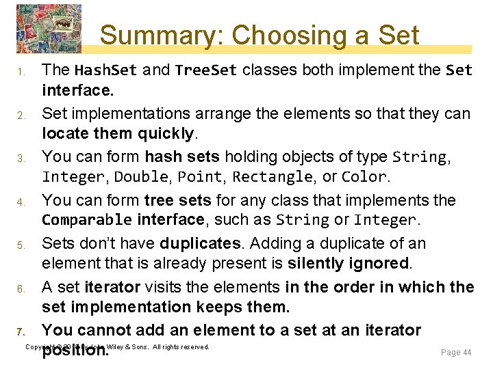 Summary: Choosing a Set The Hash. Set and Tree. Set classes both implement the Summary: Choosing a Set The Hash. Set and Tree. Set classes both implement the