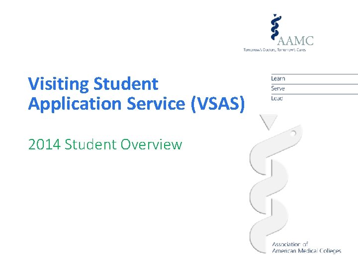 Visiting Student Application Service (VSAS) 2014 Student Overview 