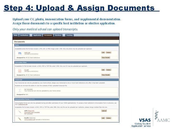 Step 4: Upload & Assign Documents Upload your CV, photo, immunization forms, and supplemental