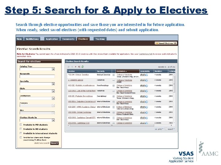 Step 5: Search for & Apply to Electives Search through elective opportunities and save