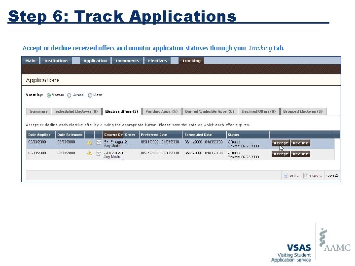 Step 6: Track Applications Accept or decline received offers and monitor application statuses through