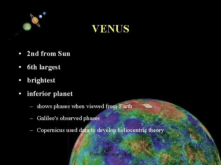 VENUS • 2 nd from Sun • 6 th largest • brightest • inferior