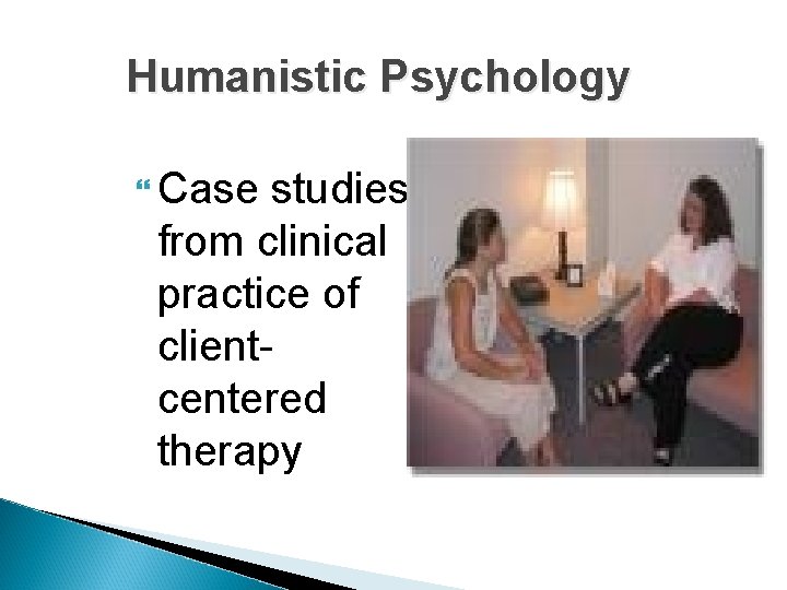 Humanistic Psychology Case studies from clinical practice of clientcentered therapy 