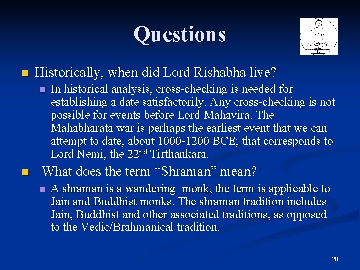Questions n Historically, when did Lord Rishabha live? n n In historical analysis, cross-checking Questions n Historically, when did Lord Rishabha live? n n In historical analysis, cross-checking
