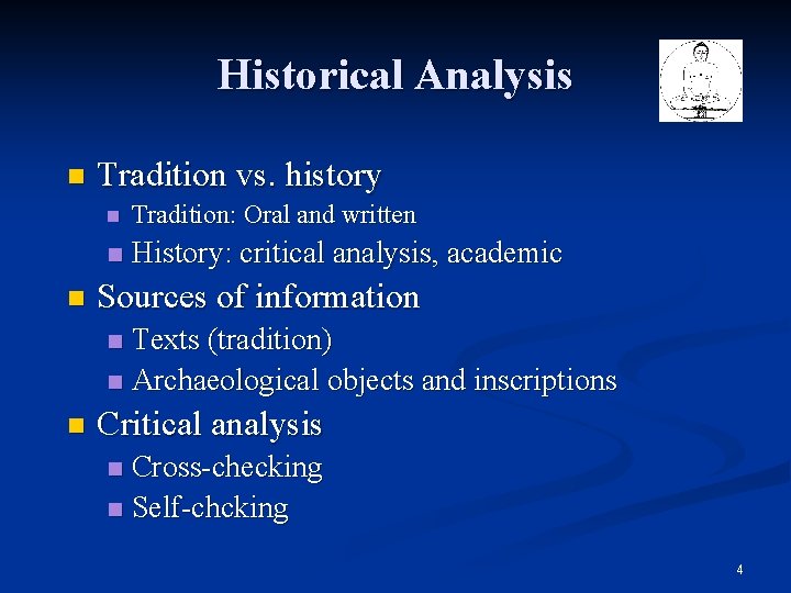 Historical Analysis n n Tradition vs. history n Tradition: Oral and written n History: Historical Analysis n n Tradition vs. history n Tradition: Oral and written n History: