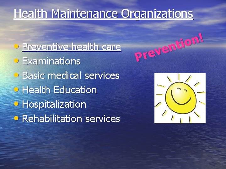 Health Maintenance Organizations • Preventive health care • Examinations • Basic medical services •