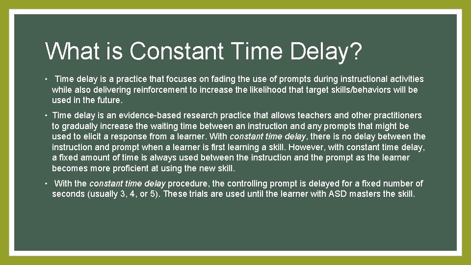 What is Constant Time Delay? • Time delay is a practice that focuses on