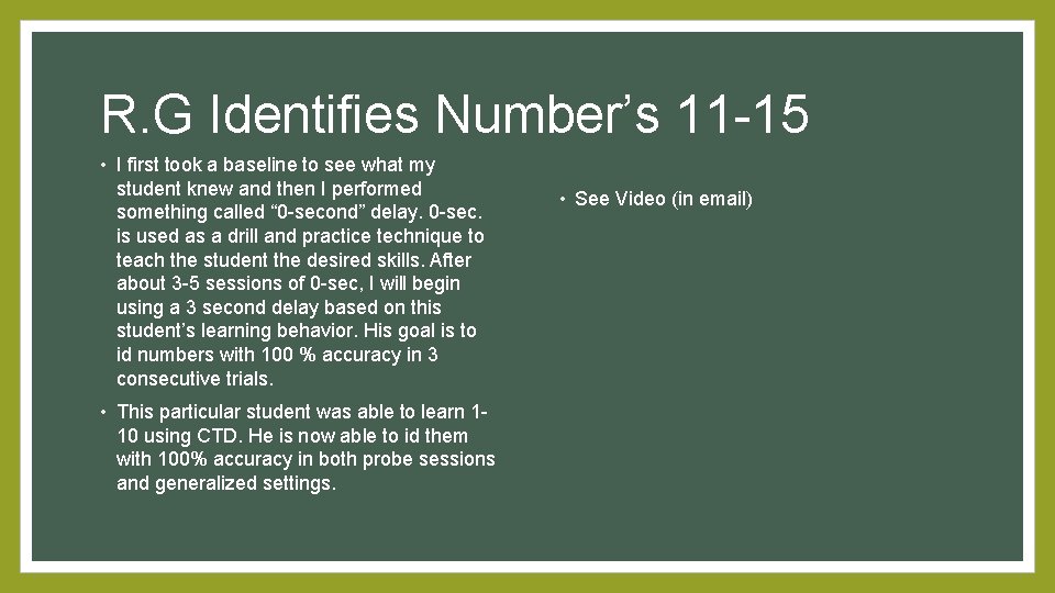 R. G Identifies Number’s 11 -15 • I first took a baseline to see