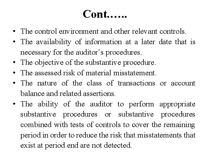 Cont. …. . • The control environment and other relevant controls. • The availability