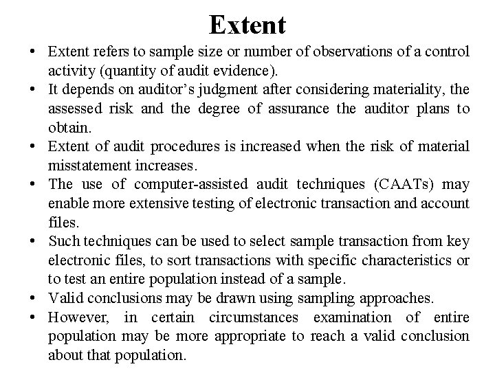 Extent • Extent refers to sample size or number of observations of a control