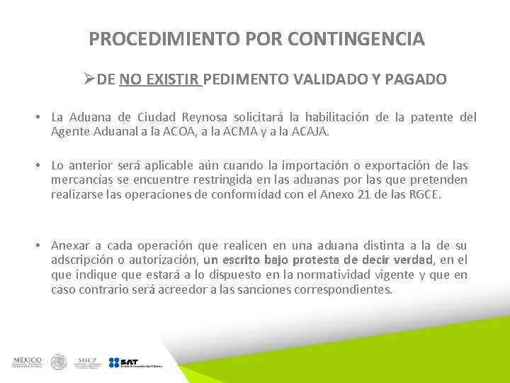PROCEDIMIENTO POR CONTINGENCIA ØDE NO EXISTIR PEDIMENTO VALIDADO Y PAGADO • La Aduana de PROCEDIMIENTO POR CONTINGENCIA ØDE NO EXISTIR PEDIMENTO VALIDADO Y PAGADO • La Aduana de