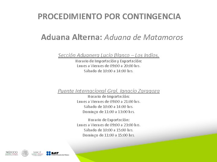 PROCEDIMIENTO POR CONTINGENCIA Aduana Alterna: Aduana de Matamoros Sección Aduanera Lucio Blanco – Los PROCEDIMIENTO POR CONTINGENCIA Aduana Alterna: Aduana de Matamoros Sección Aduanera Lucio Blanco – Los