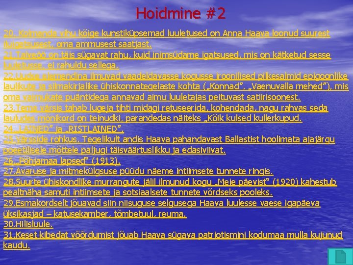 Hoidmine #2 20. Kolmanda vihu kõige kunstiküpsemad luuletused on Anna Haava loonud suurest iluigatsusest,