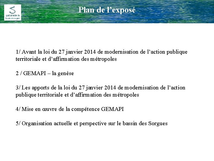 Plan de l’exposé Comité Rivière du 17 Février 2009 1/ Avant la loi du