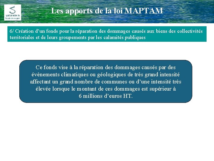 Les apports de la loi MAPTAM Comité Rivière du 17 Février 2009 6/ Création