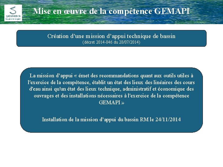 Mise en œuvre de la compétence GEMAPI Comité Rivière du 17 Février 2009 Création