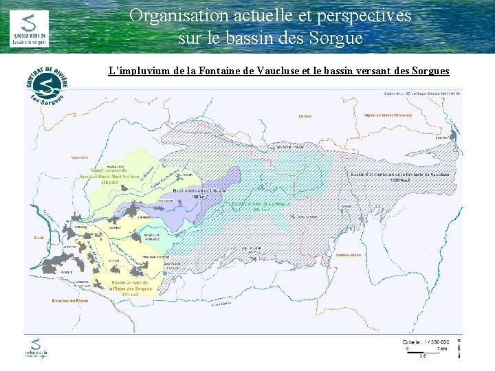 Organisation actuelle et perspectives Comité Rivière du 17 Février 2009 sur le bassin des