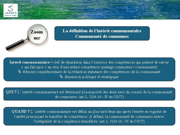  Comité Rivière du 17 Février 2009 Zoom sur La définition de l’intérêt communautaire