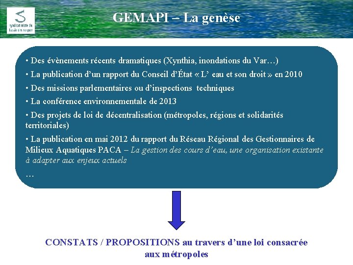 GEMAPI – La genèse Comité Rivière du 17 Février 2009 • Des évènements récents
