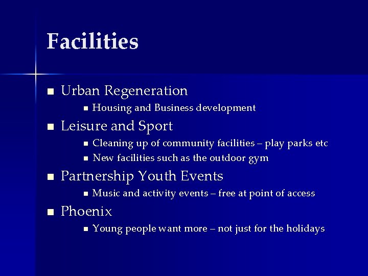 Facilities n Urban Regeneration n n Leisure and Sport n n n Cleaning up Facilities n Urban Regeneration n n Leisure and Sport n n n Cleaning up