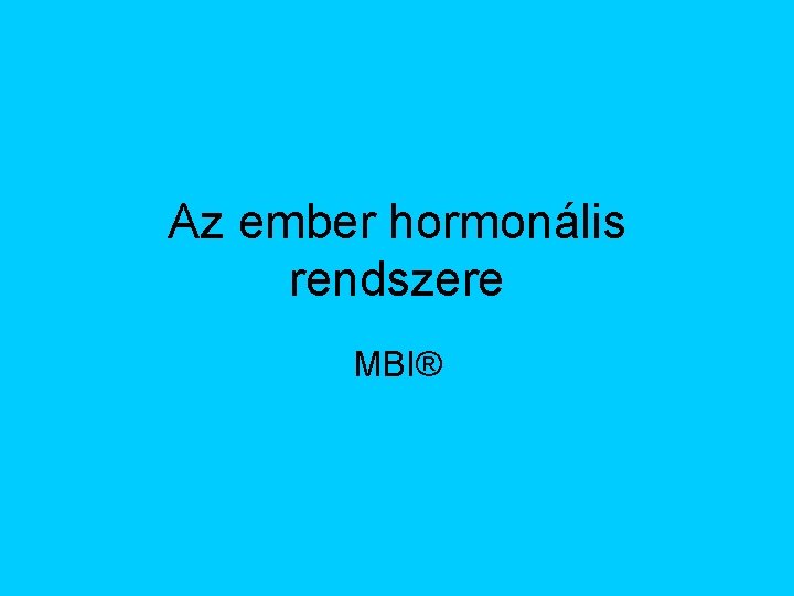 Az ember hormonális rendszere MBI® 