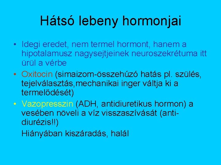 antidiuretikus hormon hiánya)