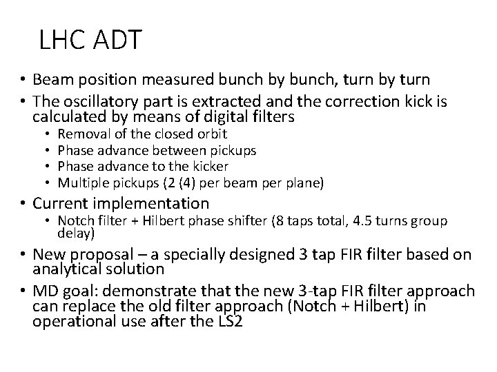 LHC ADT • Beam position measured bunch by bunch, turn by turn • The