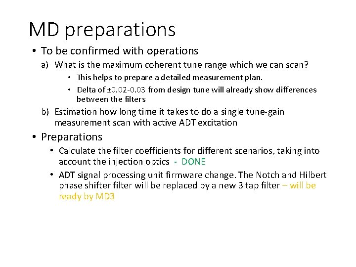 MD preparations • To be confirmed with operations a) What is the maximum coherent