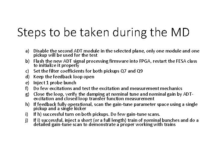 Steps to be taken during the MD a) Disable the second ADT module in