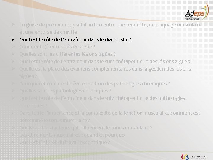  En guise de préambule, y-a-t-il un lien entre une tendinite, un claquage musculaire