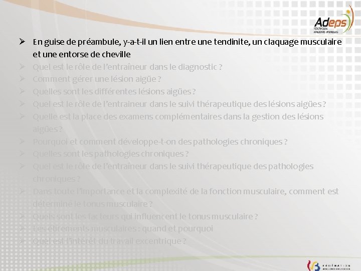  En guise de préambule, y-a-t-il un lien entre une tendinite, un claquage musculaire